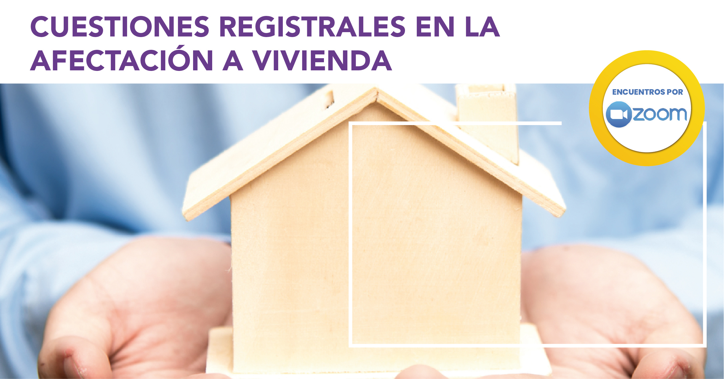 CUESTIONES REGISTRALES EN LA AFECTACIÓN A VIVIENDA 1200x628 sin datos