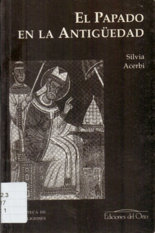 El papado en la antigüedad / Silvia Acerbi - Donación Susana Vignolo Rocco