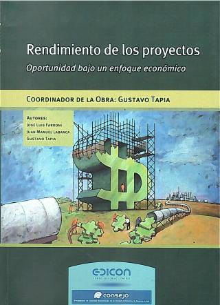 Rendimiento de los proyectos : oportunidad bajo un enfoque económico / Tapia, Gustavo Norberto - Compra