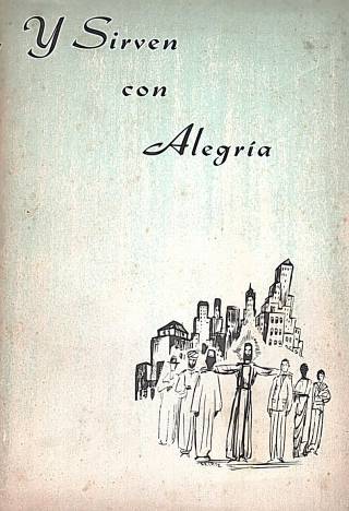 Y sirven con alegría : un programa para el reclutamiento y desarrollo de los obreros de la iglesia. / Buchanan, Verónica [tr.] [y otra] - Donación Ana Rita, Carlos, Rubén Pagura Alegría