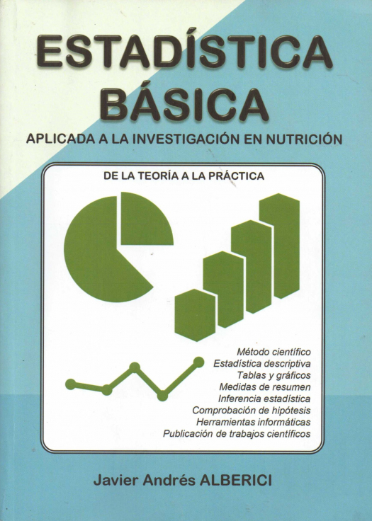 Estadística básica : aplicada a la investigación en nutrición. De la teoría a la práctica / Javier Andrés Alberici - Compra