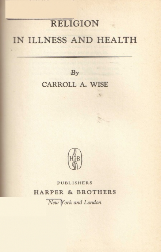 Religion in illness and health / Carroll A. Wise - Donación Ana Rita, Carlos, Rubén Pagura Alegría