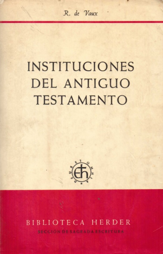 Instituciones del Antiguo Testamento / R. de Vaux - Donación Susana Vignolo Rocco