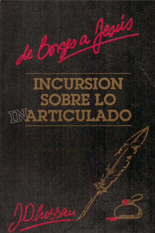 Incursión sobre lo articulado : de Borges a Jesús / Crossan, John Dominic - Donación Ana Rita, Carlos, Rubén Pagura Alegría