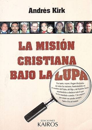 La misión cristiana bajo la lupa / Kirk, Andrés - Donación Ana Rita, Carlos, Rubén Pagura Alegría