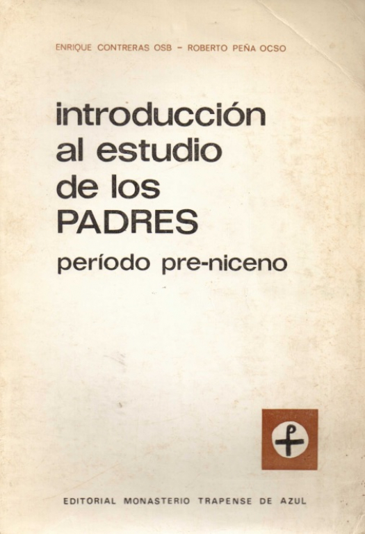 Introducción al estudio de los padres : período pre-niceno / Enrique Contreras - Donación Susana Vignolo Rocco