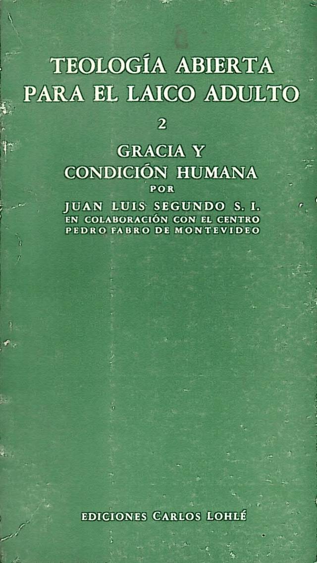 Teología abierta para el laico adulto [Volumen 2] / Segundo, Juan Luís - Donación Ana Rita, Carlos, Rubén Pagura Alegría