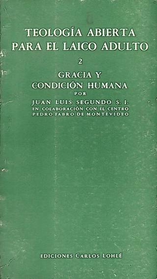 Teología abierta para el laico adulto [Volumen 2] / Segundo, Juan Luís - Donación Ana Rita, Carlos, Rubén Pagura Alegría