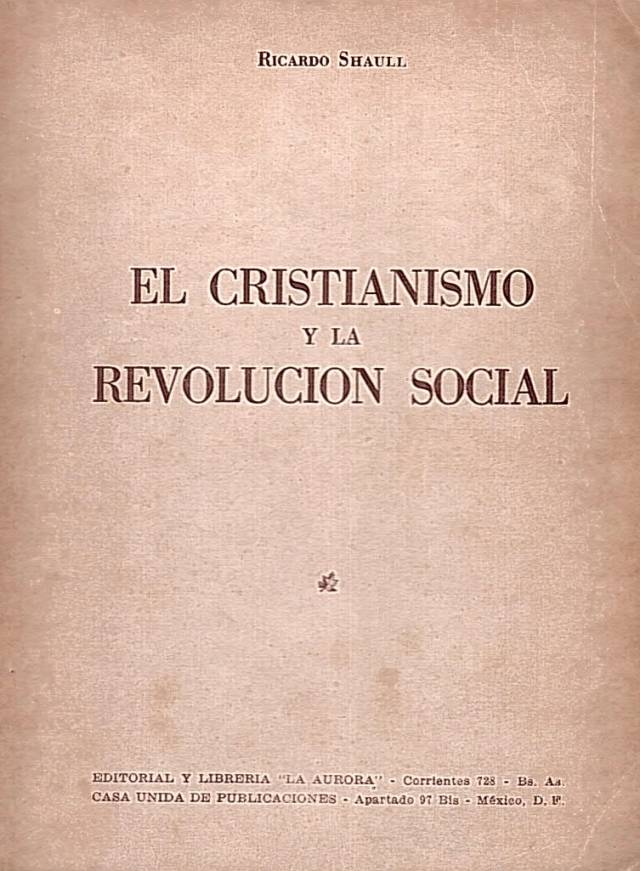 El cristanismo y la revolución social / Shaull, Ricardo - Donación Ana Rita, Carlos, Rubén Pagura Alegría