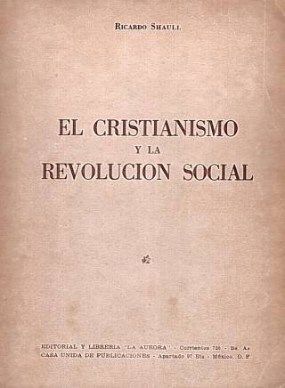 El cristanismo y la revolución social / Shaull, Ricardo - Donación Ana Rita, Carlos, Rubén Pagura Alegría