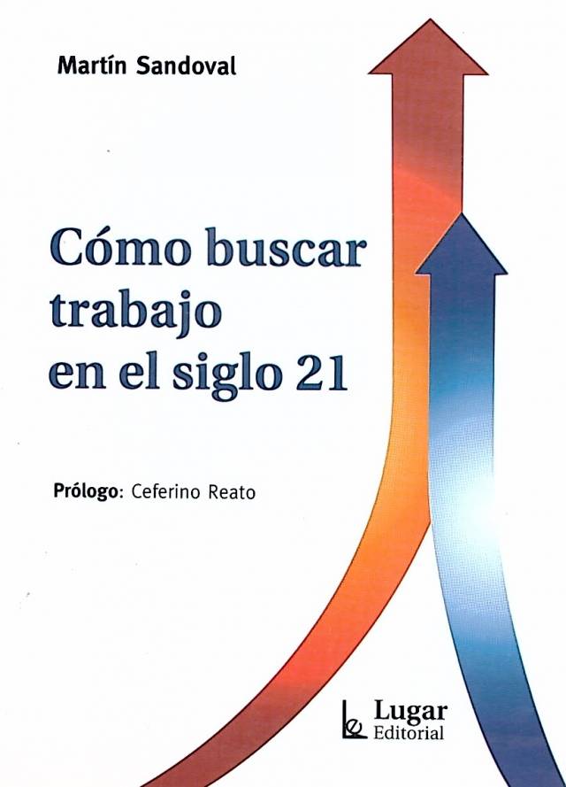 Cómo buscar trabajo en el siglo 21 / Sandoval, Martín - Donación Carolina Girolami