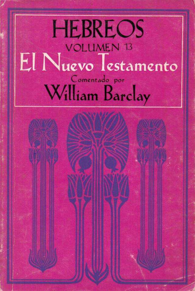 Hebreos / Barclay, William - Donación Ana Rita, Carlos, Rubén Pagura Alegría