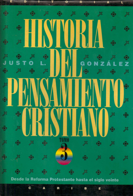 Historia del pensamiento cristiano : desde la Reforma Protestante hasta el siglo veinte / Justo L. González - Donación Susana Vignolo Rocco