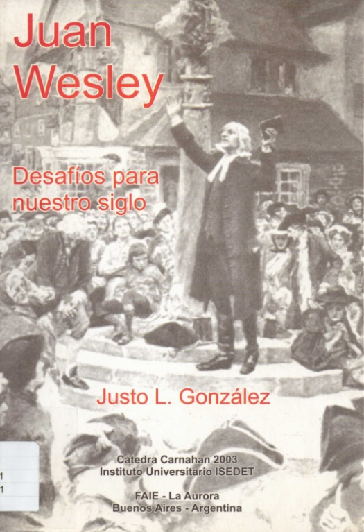 Juan Wesley : desafíos para nuestro siglo / Justo L. González - Donación Susana Vignolo Rocco