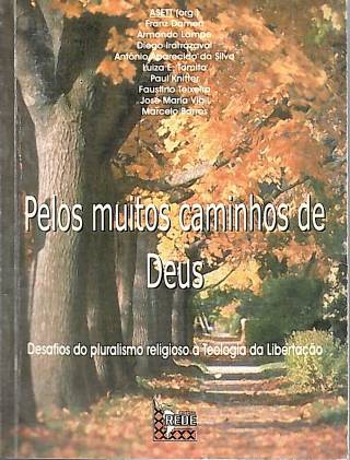 Pelos muitos caminhos de Deus : desafios do pluralismo religioso à teologia da libertacão. / Franz Damen,  Knitter, Paul F. [y otros] - Donación Ana Rita, Carlos, Rubén Pagura Alegría