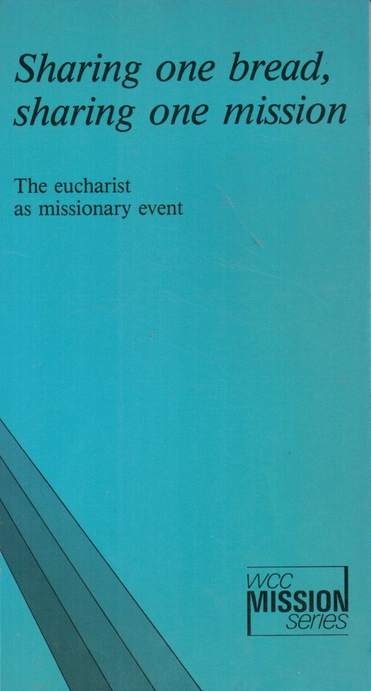 Sharing one bread, sharing one mission : the eucharist as missionary event / compilado por Jean Stromberg - Donación Ana Rita, Carlos, Rubén Pagura Alegría