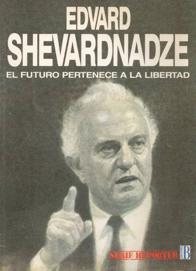 El futuro pertenece a la libertad / Shevardnadze, Edvard Donación Ana Rita, Carlos, Rubén Pagura Alegría