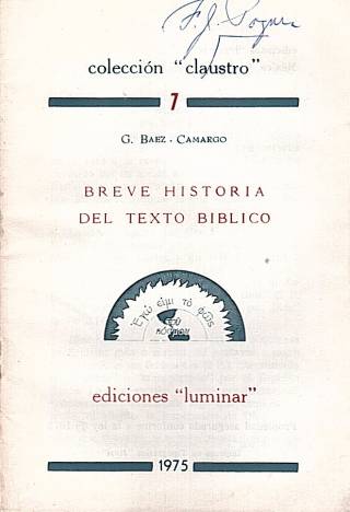 Breve historia del texto bíblico / Báez-Camargo, G. - Donación Ana Rita, Carlos, Rubén Pagura Alegría