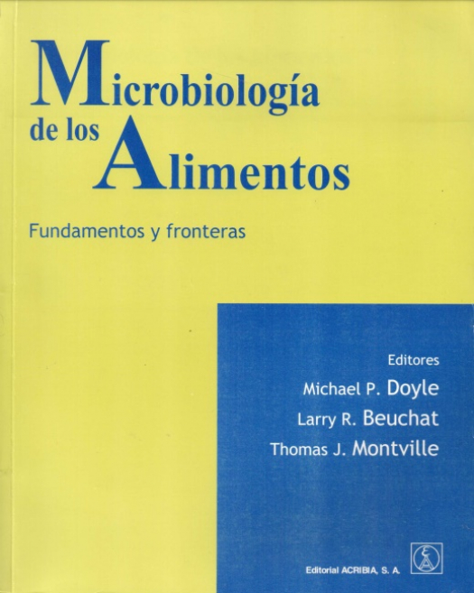 Microbiología de los alimentos : fundamentos y fronteras / [editado por] Michael P. Doyle [y otros] - Compra