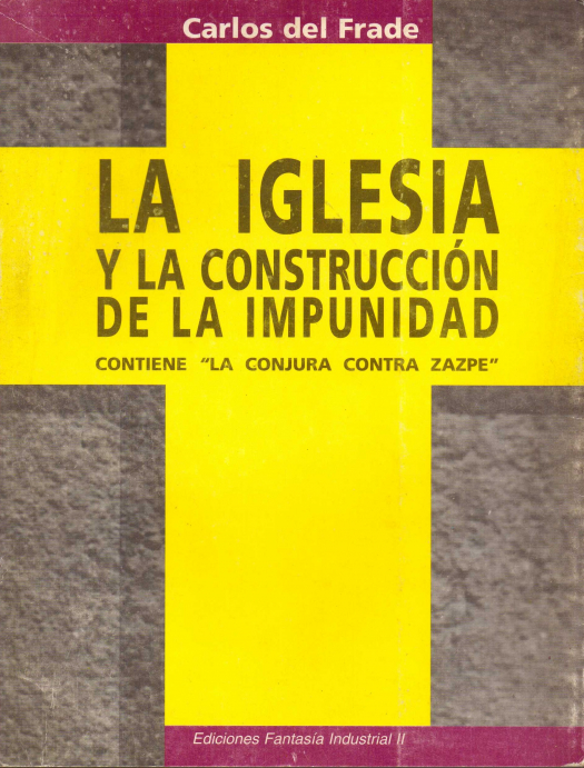 La iglesia y la construcción de la impunidad / Frade, Carlos del - Donación Ana Rita, Carlos, Rubén Pagura Alegría