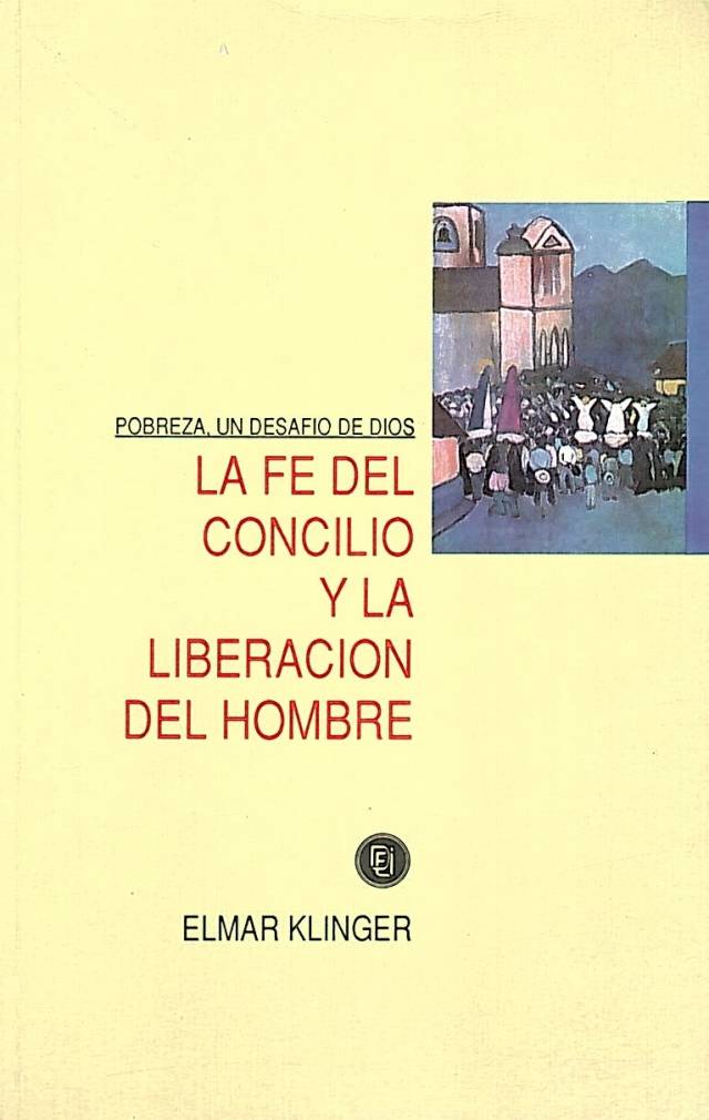 Pobreza, un desafío de Dios : la fe del concilio y la liberación del hombre / Klinger, Elmar - Donación Ana Rita, Carlos, Rubén Pagura Alegría