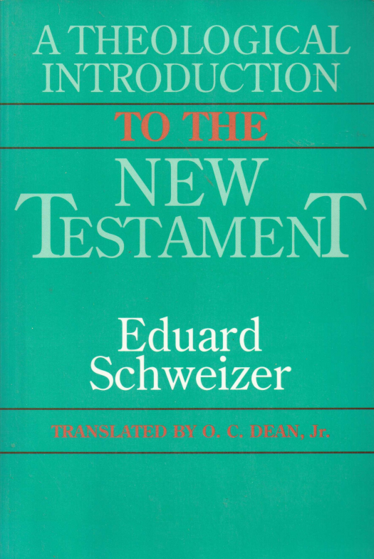 A theological introduction to the new testament / Eduard Schweizer -  Donación Ana Rita, Carlos, Rubén Pagura Alegría