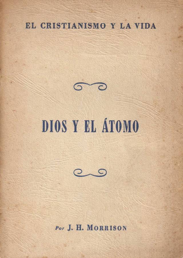 Díos y el átomo / Morrison, J. H. - Donación Ana Rita, Carlos, Rubén Pagura Alegría