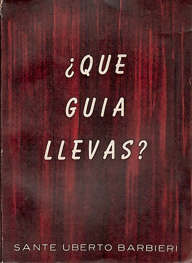¿Qué guía llevas? / Barbieri, Sante Uberto - Donación Ana Rita, Carlos, Rubén Pagura Alegría