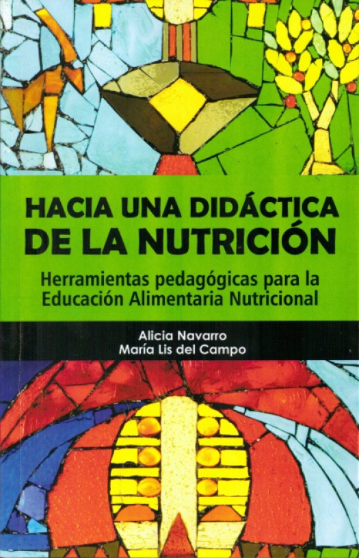 Hacia una didáctica de la nutrición : herramientas pedagógicas para la educación alimentaria nutricional / Alicia Navarro - Compra