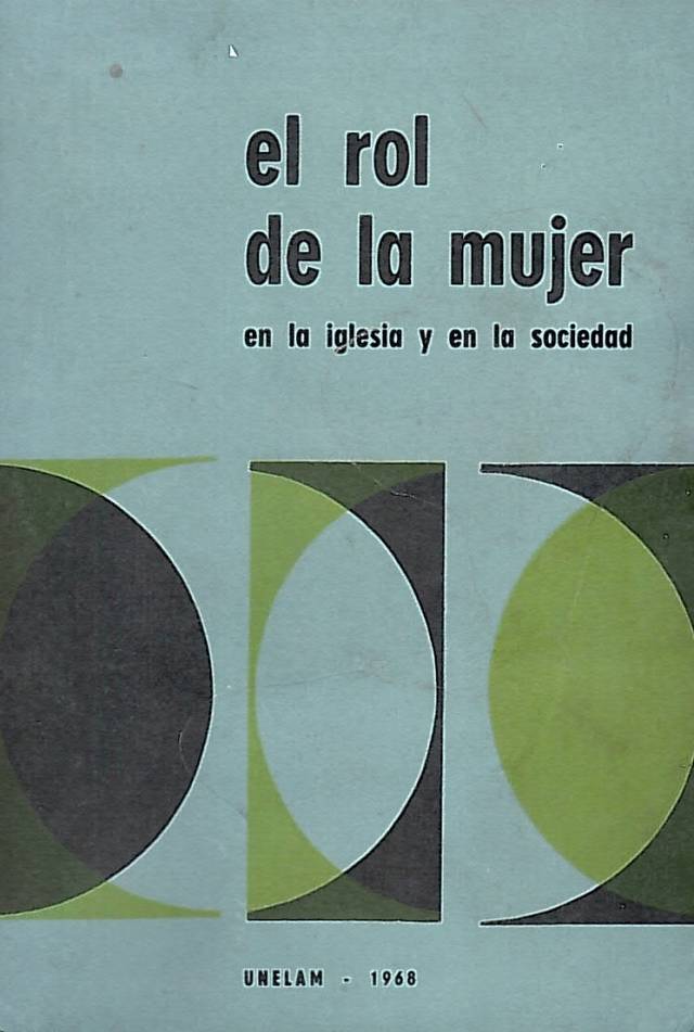 El rol de la mujer en la iglesia y en la sociedad / Borges Costa, Leticia [y otros] - Donación Ana Rita, Carlos, Rubén Pagura Alegría