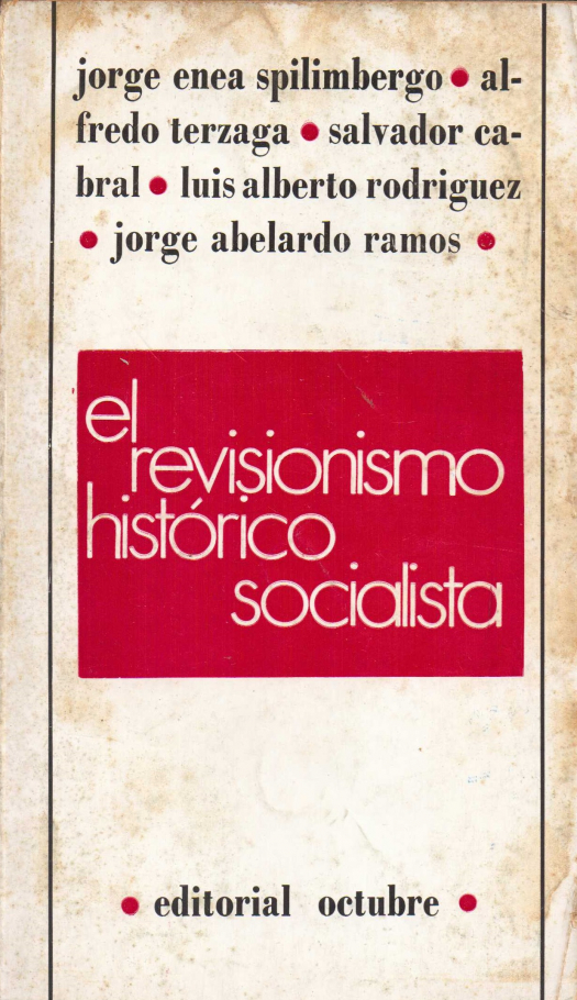 El revisionismo histórico socialista / Jorge Enea Spilimbergo - Donación Ana Rita, Carlos, Rubén Pagura Alegría