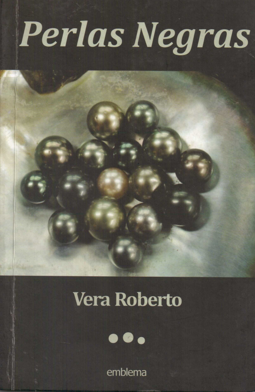 Perlas negras / Vera María Roberto - Donación Ana Rita, Carlos, Rubén Pagura Alegría