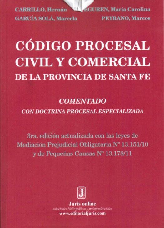 Código procesal civil y comercial de la Provincia de Santa Fe : con el comentario de leyes de &quot;Mediación&quot; (N° 13.151/10)y &quot;Pequeñas causas&quot; (N° 13.178/11) / Santa Fe. Códigos - Compra