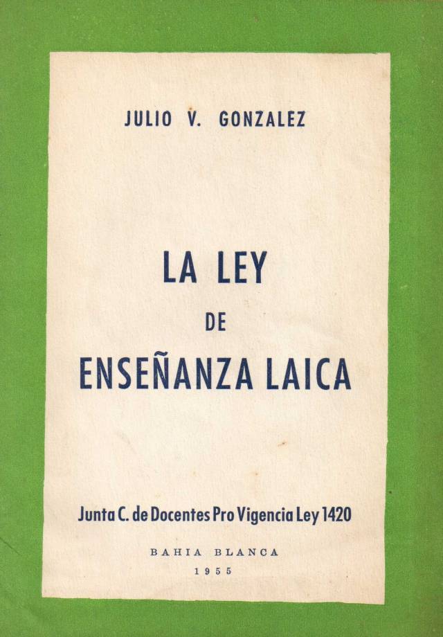 La Ley de Enseñanza Laica / González, Julio V. - Donación Ana Rita, Carlos, Rubén Pagura Alegría