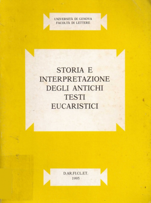 Storia e interpretazione degli antigli testi eucaristici / Universitá di Genova - Donación Susana Vignolo Rocco