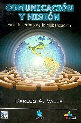 Comunicación y misión en el laberinto de la globalización / Valle, Carlos - Donación Ana Rita, Carlos, Rubén Pagura Alegría