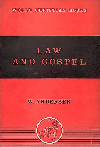 Law and gospel : a study in biblical theology / Andersen, Wilhelm - Donación Ana Rita, Carlos, Rubén Pagura Alegría