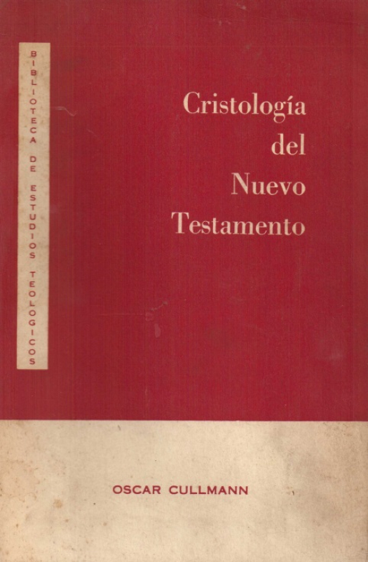 Cristología del Nuevo Testamento / Oscar Cullmann - Donación Susana Vignolo Rocco