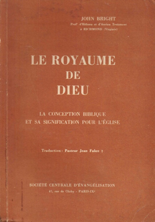 Le royaume de Dieu : la conseption bilbique et sa signification pour l&#039;eglise / John Bright - Donación Susana Vignolo Rocco