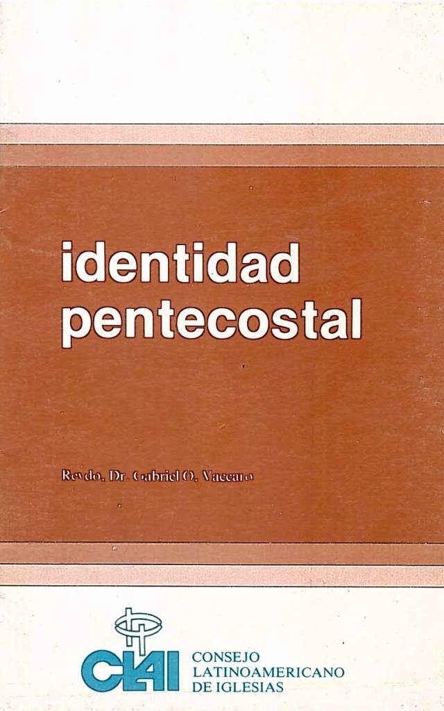 Identidad pentecostal / Vaccaro, Gabriel O. - Donación Ana Rita, Carlos, Rubén Pagura Alegría