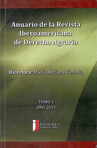 Anuario de la revista Iberoamericana de derecho agrario / Victoria, María Adriana [dir.] - Donación Instituto Argentino de Derecho Agrario