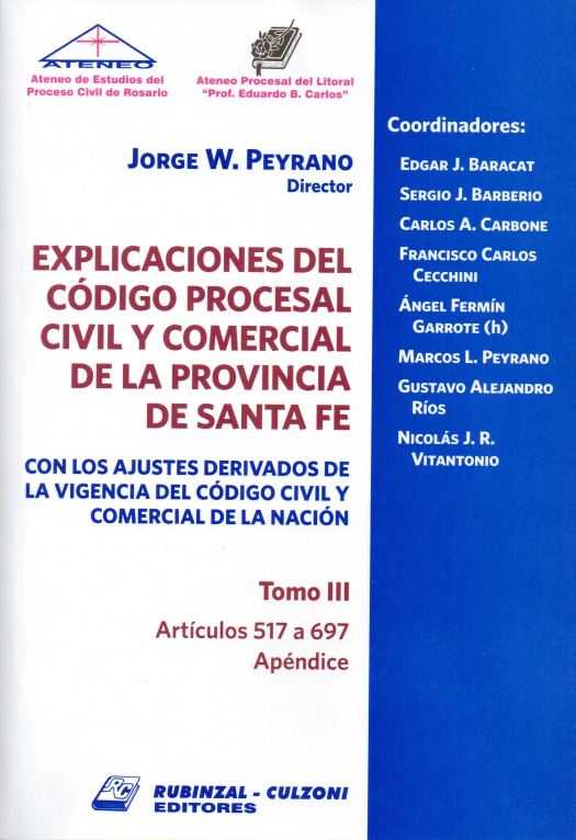 Explicaciones del código procesal civil y comercial de la Provincia de Santa Fe : con los ajustes derivados de la vigencia del código civil y comercial de la Nación [T. III] / Santa Fe . Códigos ; [dirección por] Jorge W. Peyrano - Compra