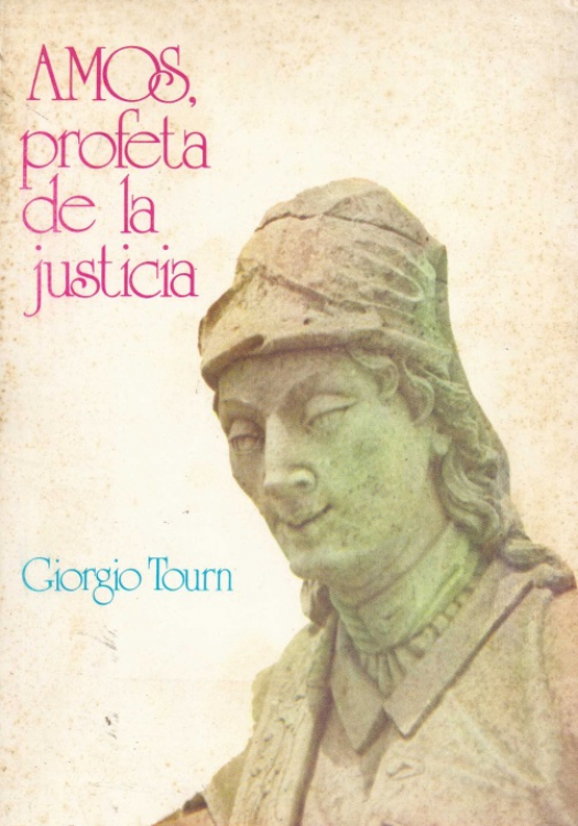 Amós : profeta de la justicia / Giorgio Tourn - Donación Ana Rita, Carlos, Rubén Pagura Alegría