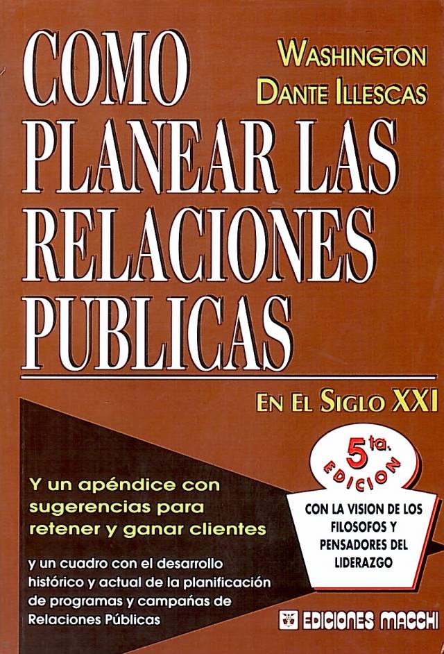 Como planear las relaciones públicas : conocimientos teórico-práctico para accionar en la política social e institucional de las organizaciones modernas / Illescas, Washington Dante - Compra