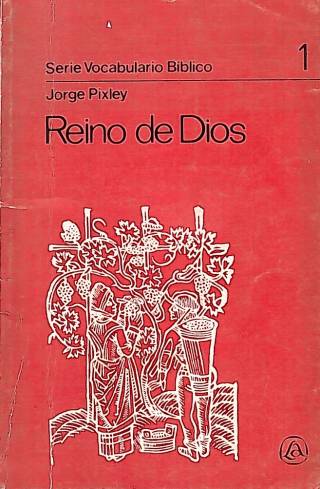 Reino de Dios / Pixley, Jorge - Donación Ana Rita, Carlos, Rubén Pagura Alegría