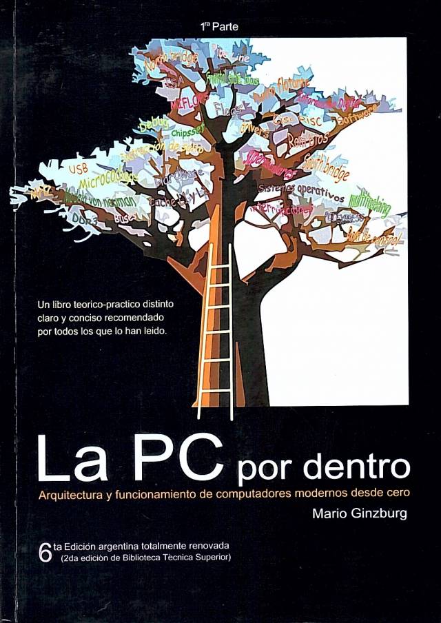 La PC por dentro : primera parte. Arquitectura y funcionamiento de computadoras / Ginzburg, Mario Carlos - Compra