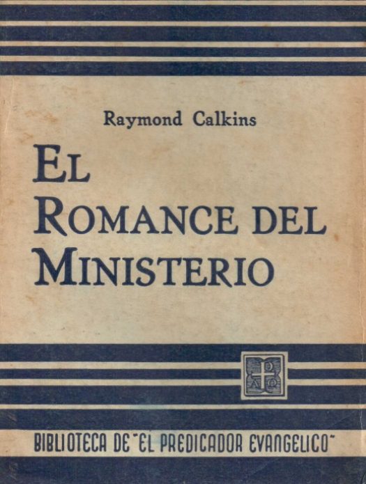 El romance del ministerio / Raymond Calkins - Donación Ana Rita, Carlos, Rubén Pagura Alegría