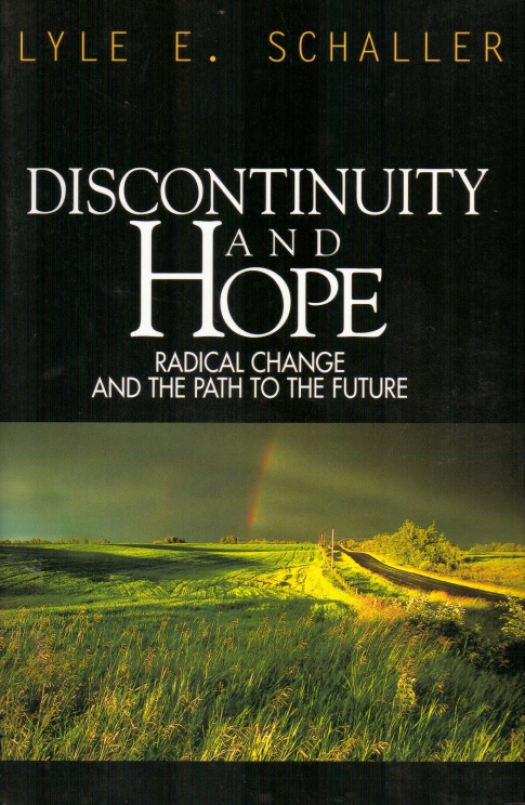 Discontinuity &amp; hope : radical change and the path to the future / Lyle E. Schaller - Donación Ana Rita, Carlos, Rubén Pagura Alegría