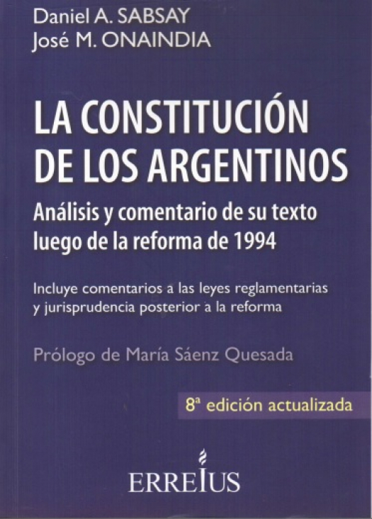 La constitución de los argentinos : análisis y comentario a las leyes reglamentarias luego de la reforma de 1994 / Daniel A. Sabsay - Compra