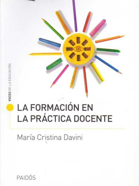 La formación en la práctica docente / María Cristina Davini - Compra